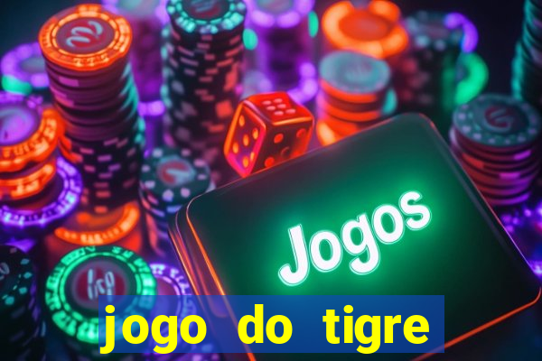 jogo do tigre ganha dinheiro mesmo